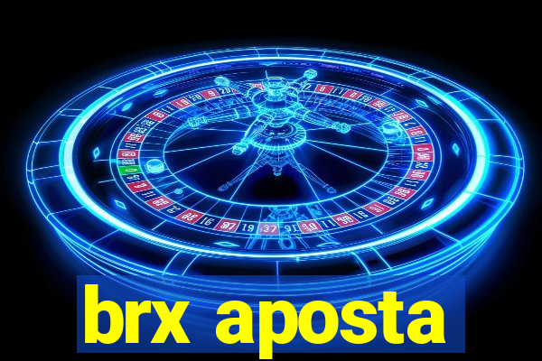 brx aposta